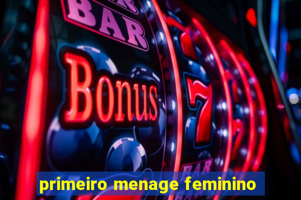 primeiro menage feminino